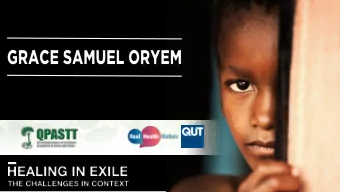 The Role of Community in Recovery  By Grace Samuel Oryem  Trauma and Recovery  Trauma Centre of