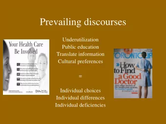 Prevailing discourses  Underutilization  Public education  Translate information  Cultural
