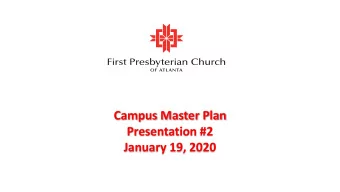 Campus Master Plan  Presentation #2  January 19, 2020  What is a Campus Master Plan?  A roadmap