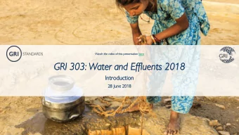 GR  GRI 30  I 303: Wat  ater an  and Eff  d Efflue  uent  nts 2018  18  Int  ntrodu  duction  tion
