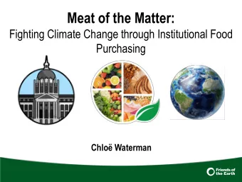 Meat of the Matter:  Fighting Climate Change through Institutional Food  Purchasing  Chlo
