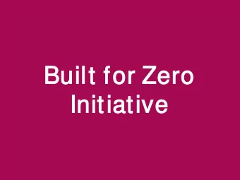 Built for  or Zero  o  Init  itia  iativ  ive  Built f  for  or Zero O  o Ove  vervi  view  Built