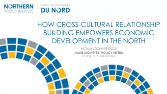 HOW CROSS-CULTURAL RELATIONSHIP  BUILDING EMPOWERS ECONOMIC  DEVELOPMENT IN THE NORTH  NOMA