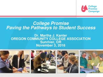 Paving the Pathways to Student Success  Dr. Martha J. Kanter  OREGON COMMUNITY COLLEGE ASSOCIATION