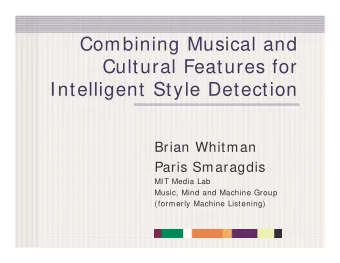 Combining Musical and  Cultural Features for  Intelligent Style Detection  Brian Whitman  Paris