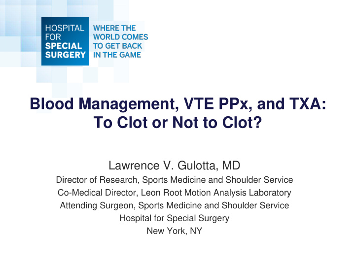 blood management vte ppx and txa to clot or not to clot