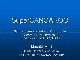 SuperCANGAROO  SuperCANGAROO  Symposium on Future Projects in  Symposium on Future Projects in