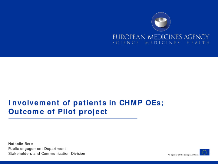 i nvolvem ent of patients in chmp oes outcom e of pilot