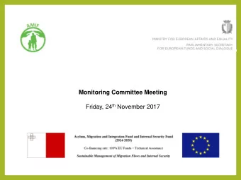 Monitoring Committee Meeting Friday, 24 th November 2017  Update on the Asylum, Migration  and