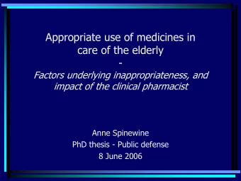 Appropriate use of medicines in  care of the elderly  -  Factors underlying inappropriateness, and