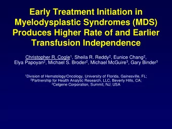 Myelodysplastic Syndromes (MDS)  Produces Higher Rate of and Earlier  Transfusion Independence