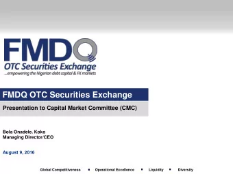 FMDQ OTC Securities Exchange  Presentation to Capital Market Committee (CMC)  Bola Onadele. Koko