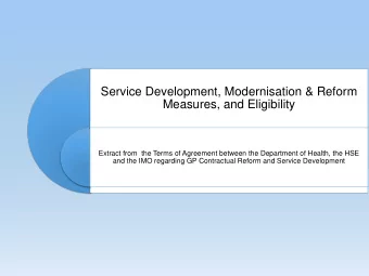 Measures, and Eligibility  Extract from  the Terms of Agreement between the Department of Health,