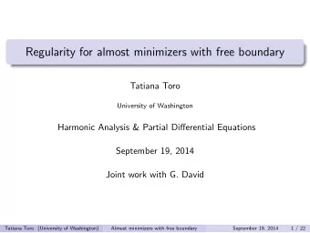 Regularity for almost minimizers with free boundary  Tatiana Toro  University of Washington