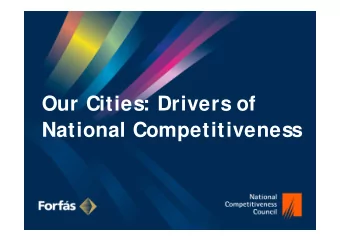 Our Cities: Drivers of  National Competitiveness  Contents  1.  Context  2.  Why are Cities