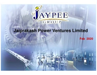 Jaiprakash Power Ventures Limited  p  Feb  2020  1  Disclaimer and Notice of Confidentiality  This