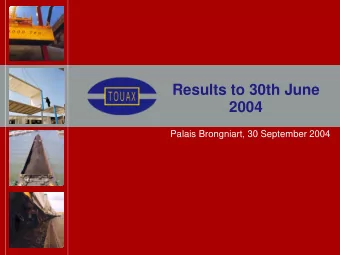 Results to 30th June  2004  Palais Brongniart, 30 September 2004  Contents  Presentation of the