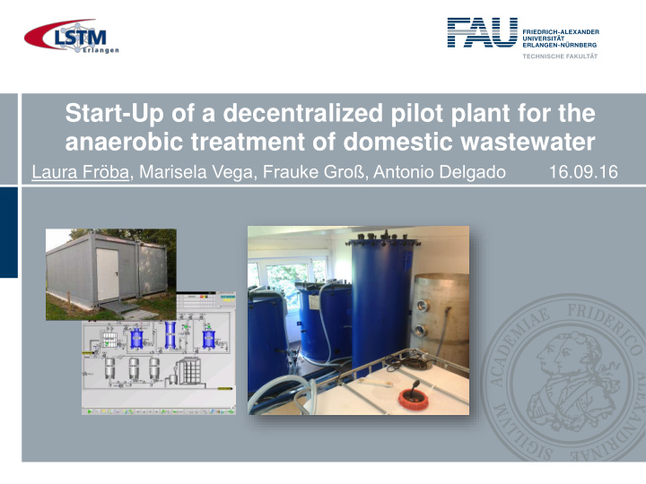 start up of a decentralized pilot plant for the anaerobic