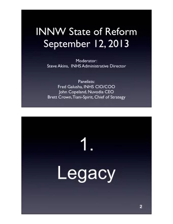 1.  Legacy  2  Inland Northwest Health Services  INHS Formed - May 30, 1994 (19 yrs)
