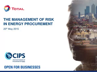 THE MANAGEMENT OF RISK  IN ENERGY PROCUREMENT 20 th May 2015  The Energy Agenda  THE ENERGY AGENDA