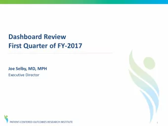 Dashboard Review  First Quarter of FY-2017  Joe Selby, MD, MPH  Executive Director  1  On Target
