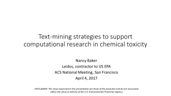 Text-mining strategies to support  computational research in chemical toxicity  Nancy Baker