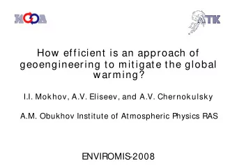 How efficient is an approach of  geoengineering to mitigate the global  warming?  I.I. Mokhov, A.V.
