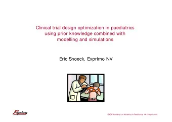 Clinical trial design optimization in paediatrics  using prior knowledge combined with  modelling