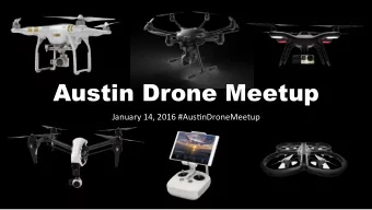 Austin Drone Meetup  January 14, 2016 #Aus1nDroneMeetup  Logis&amp;cs  Wireless Access  SSID: