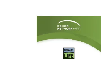 # 1  Introduction and Donate Life California Video (20 minutes)  My name is  I am a Donate