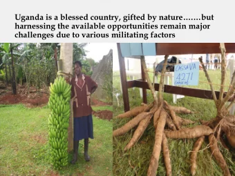 Uganda is a blessed country, gifted by nature .but  harnessing the available opportunities