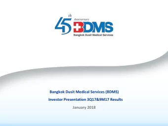 Bangkok Dusit Medical Services (BDMS)  Investor Presentation 3Q17&amp;9M17 Results  January 2018