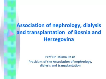 Association of nephrology, dialysis  and transplantation  of Bosnia and  Herzegovina Prof Dr Halima