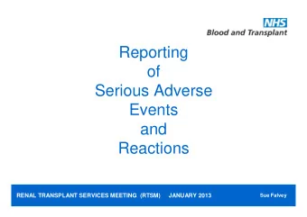 Reporting  of  Serious Adverse  Events  and  Reactions  RENAL TRANSPLANT SERVICES MEETING  (RTSM)