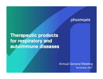 Therapeutic products  Therapeutic products  for respiratory and  for respiratory and  autoimmune