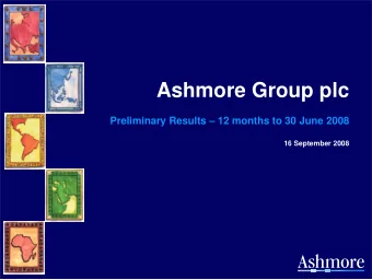 Ashmore Group plc  Preliminary Results  12 months to 30 June 2008  16 September 2008