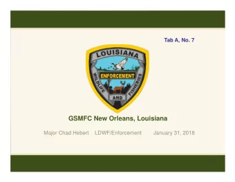 GSMFC New Orleans, Louisiana  Major Chad Hebert    LDWF/Enforcement        January 31, 2018  1