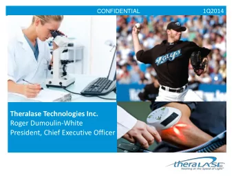 Theralase Technologies Inc.  Roger Dumoulin-White  President, Chief Executive Officer  Chapter
