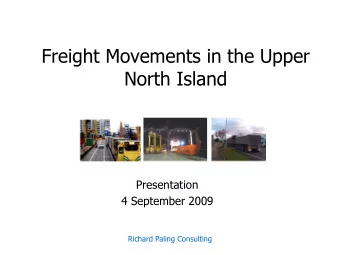 North Island  Presentation  4 September 2009  Richard Paling Consulting  Freight  Key driver