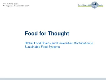 Food for Thought  Global Food Chains and Universities' Contribution to  Sustainable Food Systems