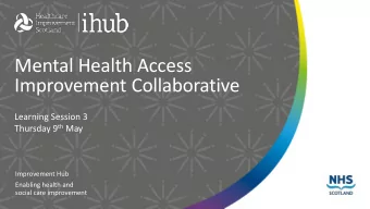 Improvement Collaborative  Learning Session 3 Thursday 9 th May  Improvement Hub  Enabling health