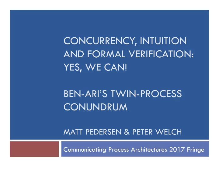 concurrency intuition and formal verification yes we can