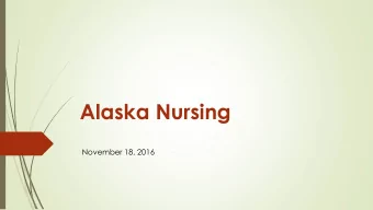 Alaska Nursing  November 18, 2016  Nursing Education  2002 Nursing Education Task Force