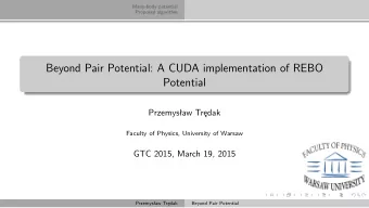 Beyond Pair Potential: A CUDA implementation of REBO  Potential  Przemysaw Trdak  Faculty of