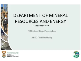 DEPARTMENT OF MINERAL  RESOURCES AND ENERGY 11 September 2020  TMMs Yard Sticks Presentation  MHSC