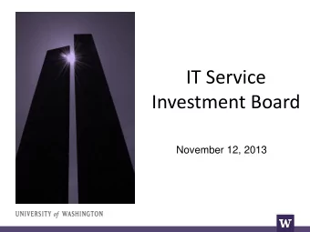 IT Service  Investment Board  November 12, 2013  Agenda  Welcome and Introductions  Strategy