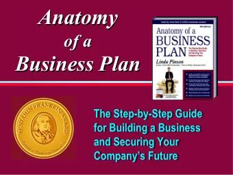 Anatomy  Anatomy  of a  of a  Business Plan  Business Plan  The Step-by-Step Guide  The
