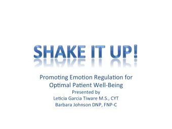 Promo%ng Emo%on Regula%on for  Op%mal Pa%ent Well-Being  Presented by  Le%cia Garcia Tiware M.S.,