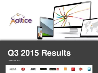 Q3 2015 Results  October 28, 2015  1  DISCLAIMER  NOT AN OFFER TO SELL OR SOLICITATION OF AN OFFER