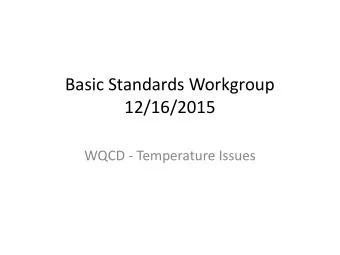 Basic Standards Workgroup  12/16/2015  WQCD - Temperature Issues  Water Temperature and Elevation